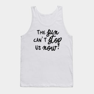 can't stop us now Tank Top
